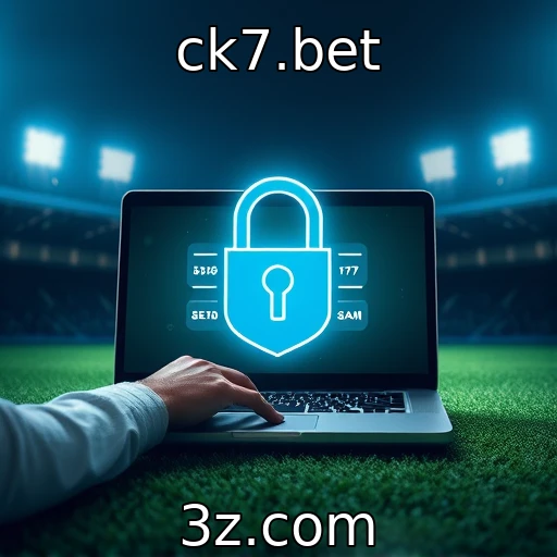 ck7.bet Aposte com segurança: Dicas essenciais para proteger suas transações